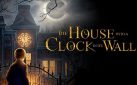 #GIVEAWAY: ENTER TO WIN ADVANCE PASSES TO SEE “THE HOUSE WITH A CLOCK IN ITS WALLS”