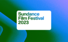 #SUNDANCE: 2023 SUNDANCE FILM FESTIVAL LINEUP ADDITIONS