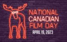 #FIRSTLOOK: NATIONAL CANADIAN FILM DAY IS APRIL 19, 2023