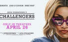 #GIVEAWAY: ENTER FOR A CHANCE TO WIN PASSES TO AN ADVANCE SCREENING OF “CHALLENGERS” IN MONTREAL