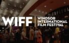 #FIRSTLOOK: WINDSOR INTERNATIONAL FILM FESTIVAL
