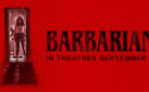 #GIVEAWAY: ENTER FOR A CHANCE TO WIN ADVANCE SCREENING PASSES TO SEE “BARBARIAN”