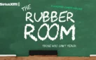 #FIRSTLOOK: “THE RUBBER ROOM” PREMIERES ON SIRIUSXM
