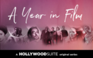 #FIRSTLOOK: “A YEAR IN FILM” RETURNS TO HOLLYWOOD SUITE FOR FOURTH SEASON
