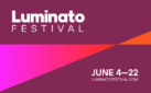 #FIRSTLOOK: LUMINATO FESTIVAL RETURNS JUNE 4-22, 2025