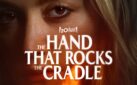 #FIRSTLOOK: NEW TRAILER FOR “THE HAND THAT ROCKS THE CRADLE (2025)”