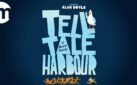#THEATRE: “TELL TALE HARBOUR” NOW PLAYING AT ROYAL ALEXANDRA THEATRE