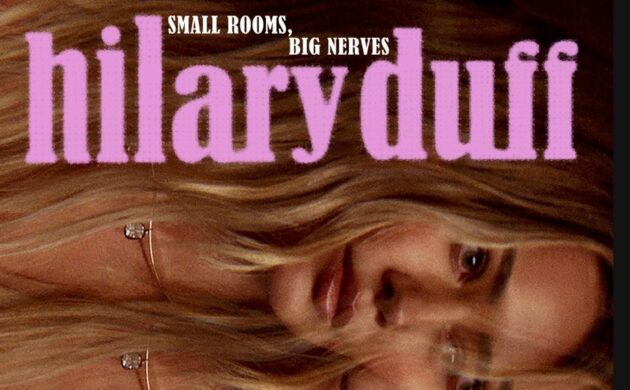 #NEWMUSIC: HILARY DUFF ANNOUNCES “SMALL ROOMS, BIG NERVES” LIVE PERFORMANCES
