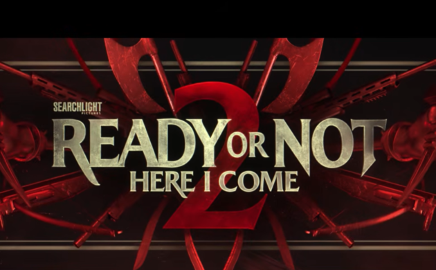 #FIRSTLOOK: “READY OR NOT 2: HERE I COME” TRAILER