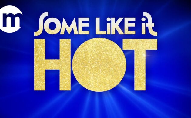 #THEATRE: MIRVISH PRODUCTIONS PRESENT “SOME LIKE IT HOT”