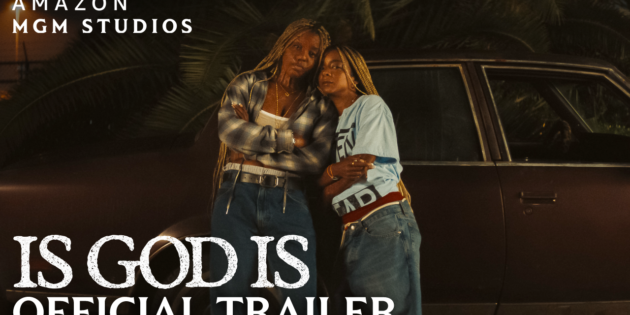 #FIRSTLOOK: NEW TRAILER FOR “IS GOD IS”