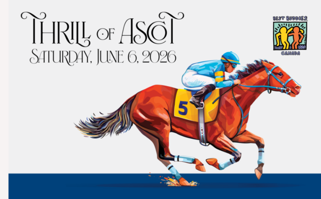 #HORSERACING: “THRILL OF ASCOT” FOR BEST BUDDIES CANADA JUNE 6, 2026 AT WOODBINE RACETRACK