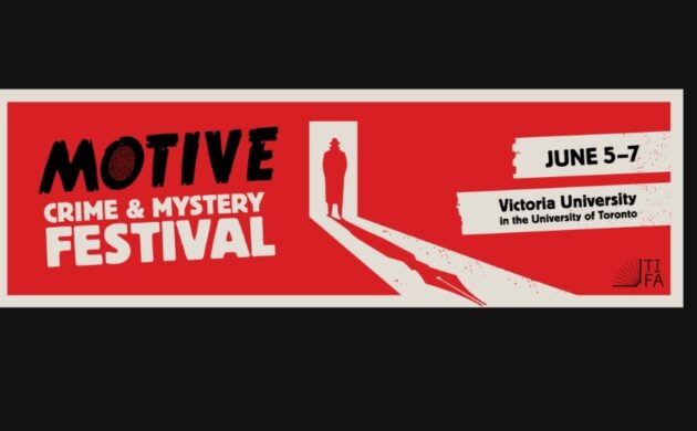 #BOOKS: TORONTO INTERNATIONAL FESTIVAL OF AUTHORS: MOTIVE CRIME & MYSTERY FESTIVAL RETURNS JUNE 5-7, 2026