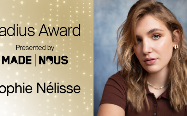 #FIRSTLOOK: SOPHIE NELISSE TO RECEIVE RADIUS AWARD AT 2026 CANADIAN SCREEN AWARDS