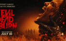 #GIVEAWAY: ENTER FOR A CHANCE TO WIN PASSES TO AN ADVANCE SCREENING OF “EVIL DEAD BURN”