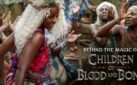 #FIRSTLOOK: NEW “CHILDREN OF BLOOD AND BONE” FEATURETTE