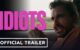 #FIRSTLOOK: “IDIOTS” NEW TRAILER