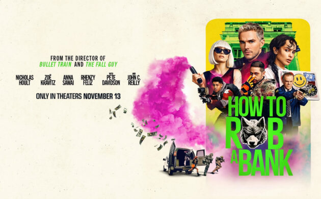 #GIVEAWAY: ENTER FOR A CHANCE TO WIN PASSES TO AN ADVANCE SCREENING OF “HOW TO ROB A BANK”