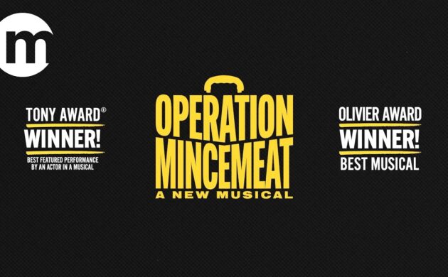 #THEATRE: MIRVISH PRODUCTIONS PRESENT “OPERATION MINCEMEAT”