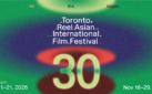 #FIRSTLOOK: TORONTO REEL ASIAN INTERNATIONAL FESTIVAL 2026 PROGRAMMING ANNOUNCEMENT